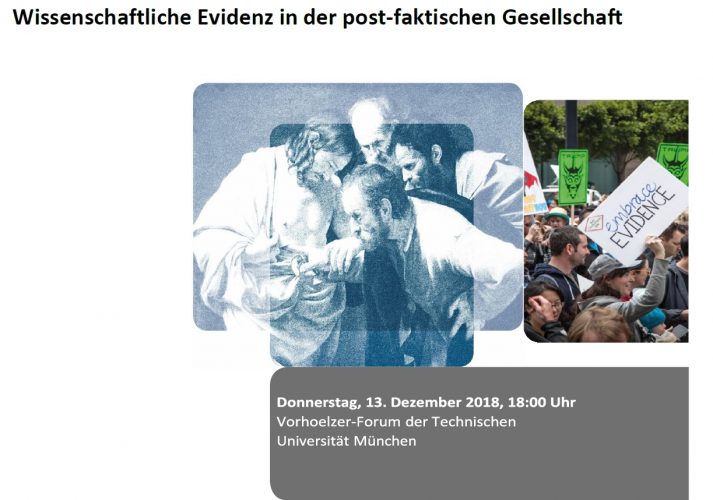 13.12.2018, 18.00 - 20.00 TUM.  Podium-discussion: Scientific Evidence in the post-fact society