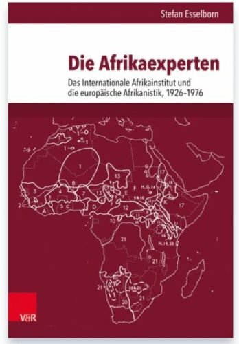 Vortrag am 04.12.2018: S. Esselborn: "Experts for Africa. The International African Institute and the Global History of African Studies, 1926 to 1980"