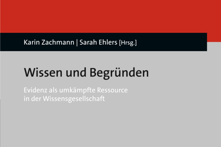 Karin Zachmann and Sarah Ehlers (Eds.): “Wissen und Begründen”