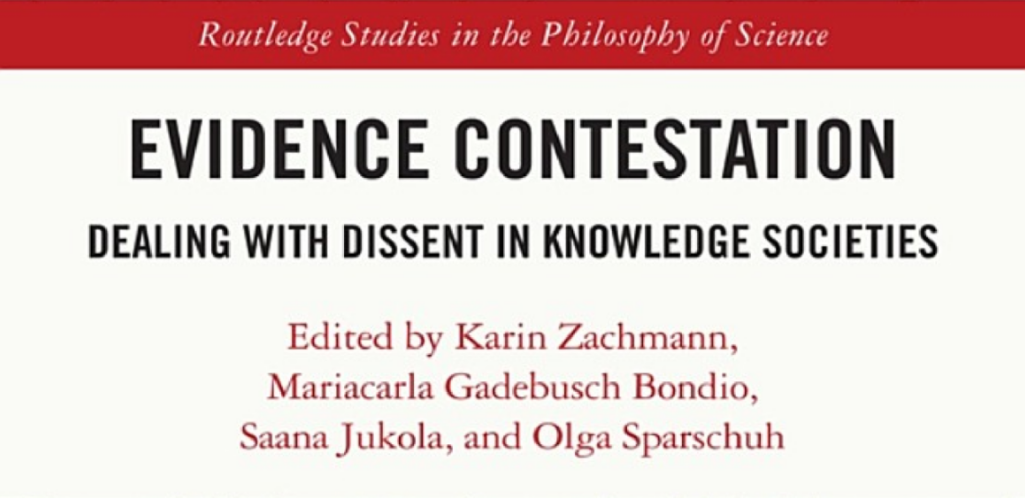 Neu erschienener Sammelband, herausgegeben von Karin Zachmann, Mariacarla Gadebusch Bondio, Saana Jukola und Olga Sparschuh: “Evidence Contestation. Dealing with Dissent in Knowledge Societies”