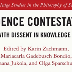 New collection, edited by Karin Zachmann, Mariacarla Gadebusch Bondio, Saana Jukola, and Olga Sparschuh: “Evidence Contestation. Dealing with Dissent in Knowledge Societies”