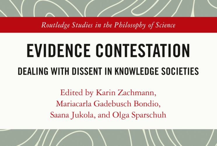 Karin Zachmann, Mariacarla Gadebusch Bondio, Saana Jukola und Olga Sparschuh (Hrgs.): „Evidence Contestation. Dealing with Dissent in Knowledge Societies”